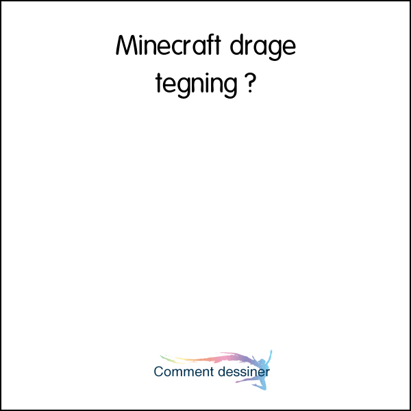 Minecraft drage tegning